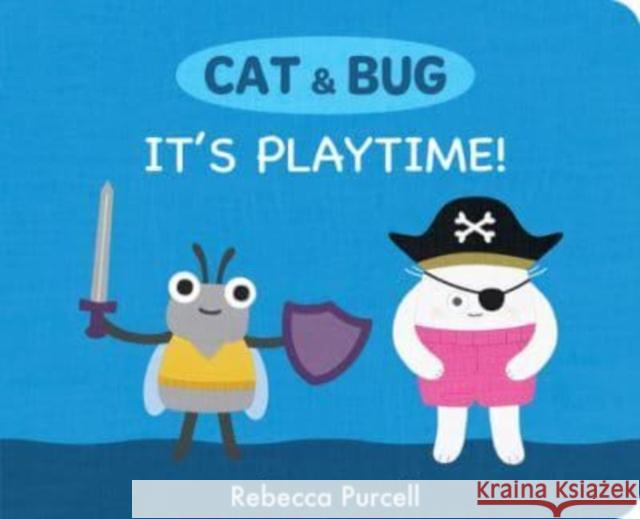 Cat & Bug: It's Playtime! Rebecca Purcell 9781800360365 Starfish Bay Publishing Pty Ltd - książka