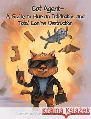 Cat Agent: A Guide to Human Infiltration and Total Canine Destruction Rana Haverson Civa Haverson  9798986518602 Rana Haverson - książka