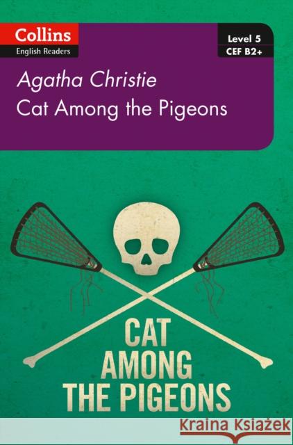 Cat Among Pigeons: B2+ Level 5 Agatha Christie 9780008262402 Collins Agatha Christie ELT Readers - książka