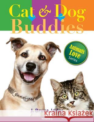 Cat and Dog Buddies J. Bruce Jones 9781502759429 Createspace - książka