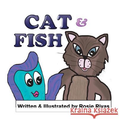 Cat and Fish: A Cautionary Tale Rosie Rivas 9781493175604 Xlibris Corporation - książka