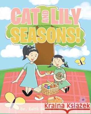 Cat And Lily Seasons! Dr Keith Barry L Garcia 9781636308616 Covenant Books - książka