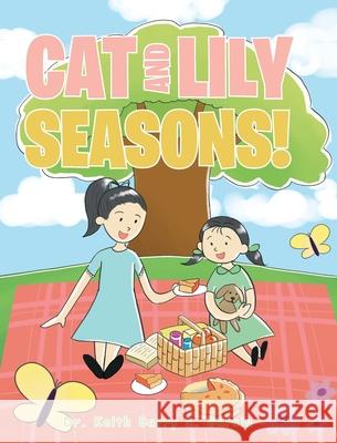 Cat And Lily Seasons! Dr Keith Barry L Garcia 9781636308623 Covenant Books - książka