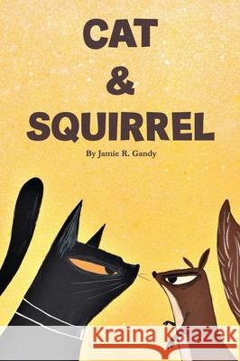 Cat and Squirrel Jamie R. Gandy 9780999580424 Pandalily Books - książka