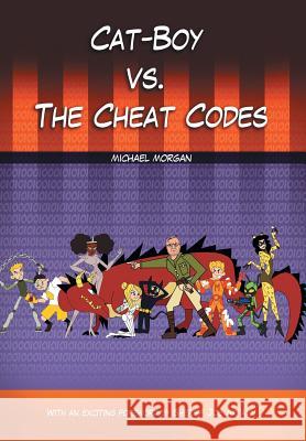 Cat-Boy vs. the Cheat Codes Michael Morgan 9781503522640 Xlibris Corporation - książka