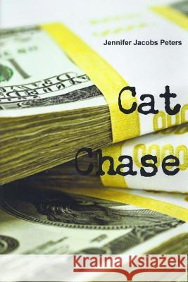 Cat Chase Jennifer Jacobs Peters 9781492999744 Createspace Independent Publishing Platform - książka