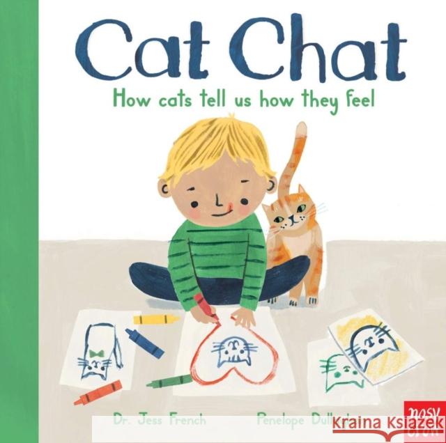 Cat Chat: How cats tell us how they feel JESS FRENCH 9781788008846 Nosy Crow Ltd - książka