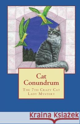 Cat Conundrum Mollie Hunt 9781729520307 Createspace Independent Publishing Platform - książka
