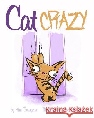 Cat Crazy Kim Bourgeau Matthew Gonya 9781617042546 River Styx Publishing Company - książka