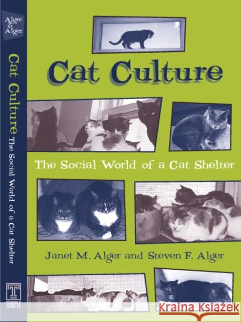 Cat Culture: The Social World of a Cat Shelter Alger, Janet 9781566399982 Temple University Press - książka