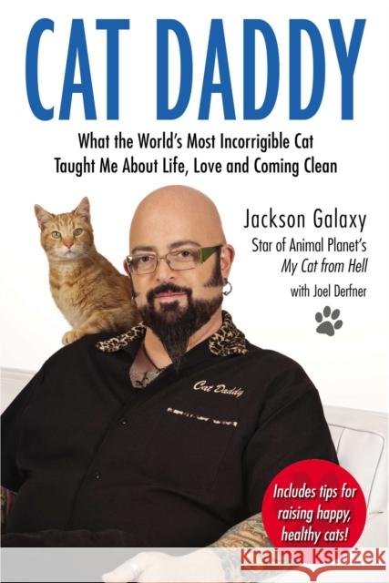 Cat Daddy: What the World's Most Incorrigible Cat Taught Me About Life, Love, and Coming Clean Jackson (Jackson Galaxy) Galaxy 9780399163807 Penguin Putnam Inc - książka