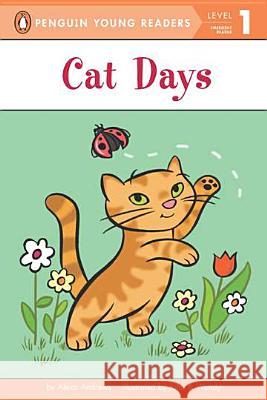 Cat Days Alexa Andrews John and Wendy 9780448463056 Penguin Young Readers Group - książka