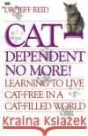 Cat-Dependent No More!: Learning to Live Cat-Free in a Cat-Filled World Jeffrey Reid Jeff Reid 9780449906682 Ballantine Books