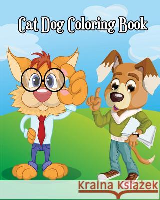 Cat Dog Coloring Book: Dog and Cat Coloring Books, Pets Coloring Books for Kids (Super Cute Kawaii Coloring Books) Anna Scottish 9781718851450 Createspace Independent Publishing Platform - książka