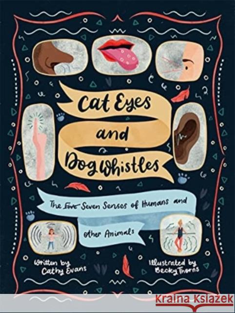 Cat Eyes and Dog Whistles: The Seven Senses of Humans and Other Animals Cathy Evans 9781800660137 Cicada Books - książka