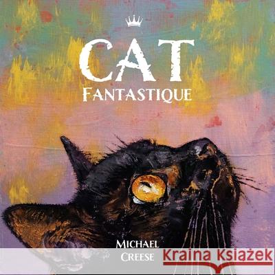 Cat Fantastique Creese Michael Creese 9798741714492 Independently published - książka