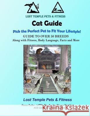 Cat Guide: Lost Temple Pets: Over 50 Breeds of Cats Karen Cutler 9781545446195 Createspace Independent Publishing Platform - książka