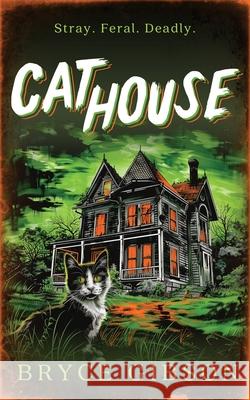 Cat House Bryce Gibson 9798332553745 Independently Published - książka