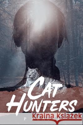 Cat Hunters P. Clauss 9781955885829 Book Vine Press - książka