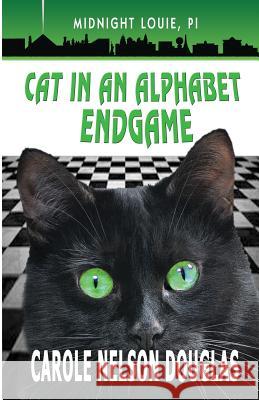Cat in an Alphabet Endgame: A Midnight Louie Mystery Carole Nelson Douglas 9781943175055 Wishlist Publishing - książka