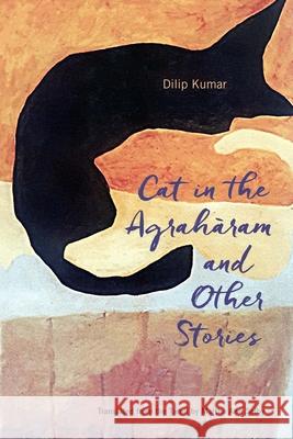 Cat in the Agraharam and Other Stories Kumar, Dilip 9780810141551 Northwestern University Press - książka