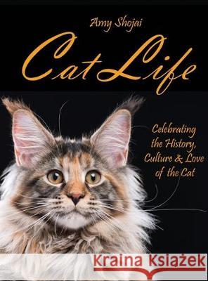 Cat Life: Celebrating the History, Culture & Love of the Cat Amy Shojai 9781948366168 Furry Muse Publications - książka