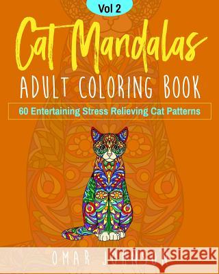 Cat Mandalas Adult Coloring Book Vol 2 Omar Johnson 9781073110469 Independently Published - książka