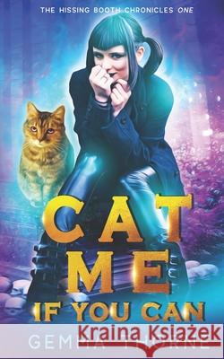 Cat Me If You Can Gemma Thorne 9781729469583 Independently Published - książka
