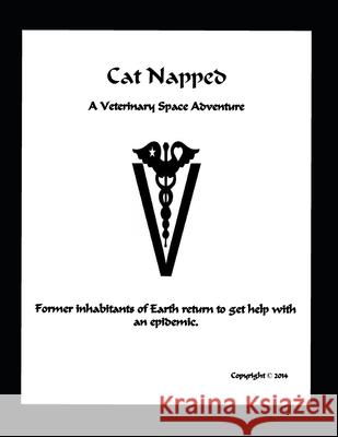 Cat Napped: A Veterinary Space Adventure Frederick Schustrich 9781679628979 Independently Published - książka