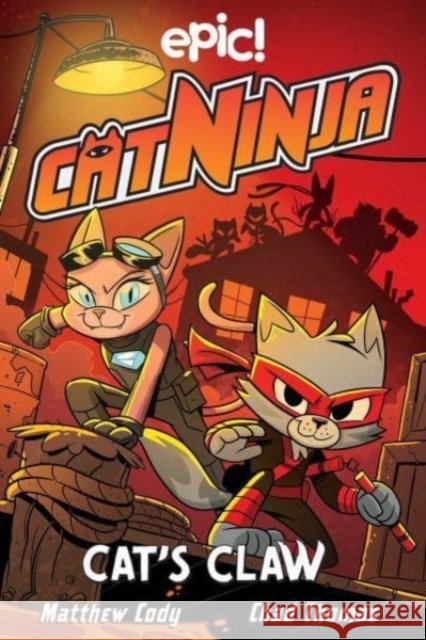 Cat Ninja: Cat's Claw Chris Schweizer 9781524882280 Andrews McMeel Publishing - książka