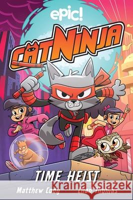 Cat Ninja: Time Heist Matthew Cody 9781524867584 Andrews McMeel Publishing - książka