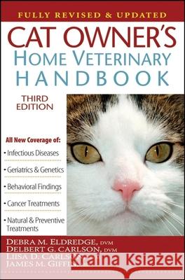 Cat Owner's Home Veterinary Handbook, Fully Revised and Updated Debra M. Eldredge 9781630262969 Howell Books - książka