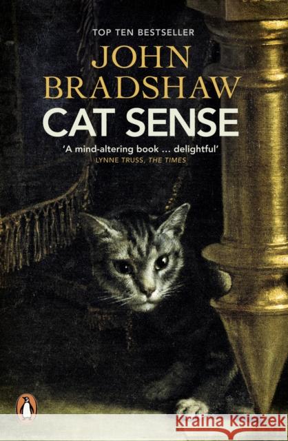 Cat Sense: The Feline Enigma Revealed John Bradshaw 9780241960455 Penguin Books Ltd - książka