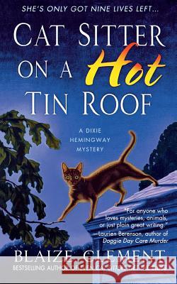 Cat Sitter on a Hot Tin Roof Blaize Clement 9781250095350 Minotaur Books - książka