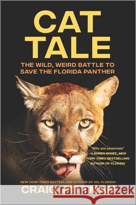 Cat Tale: The Wild, Weird Battle to Save the Florida Panther Craig Pittman 9781335482211 Hanover Square Press - książka