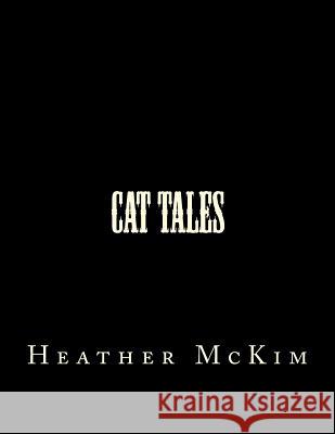 Cat Tales Heather McKim 9781492923237 Createspace - książka