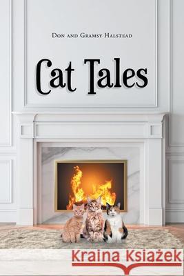Cat Tales Don Halstead Gramsy Halstead 9781662470912 Page Publishing, Inc. - książka