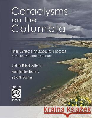 Cataclysms on the Columbia: The Great Missoula Floods John Eliot Allen Marjorie Burns Scott Burns 9781932010312 Ooligan Press - książka