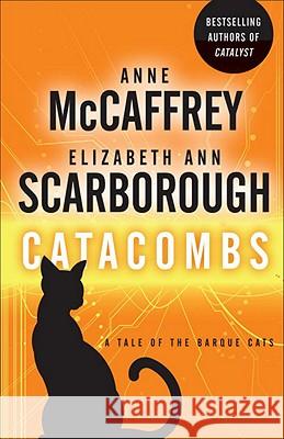 Catacombs: A Tale of the Barque Cats Anne McCaffrey Elizabeth Ann Scarborough 9780345513793 Del Rey Books - książka