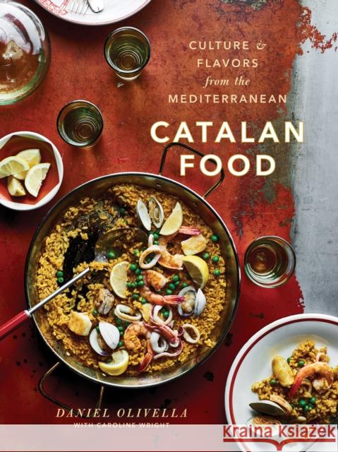 Catalan Food: Culture and Flavors from the Mediterranean Caroline Wright 9780451495884 Clarkson Potter Publishers - książka