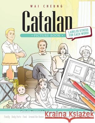 Catalan Picture Book: Catalan Pictorial Dictionary (Color and Learn) Wai Cheung 9781544909745 Createspace Independent Publishing Platform - książka