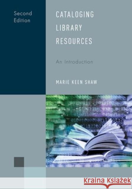 Cataloging Library Resources: An Introduction Marie Keen Shaw 9781538186770 Rowman & Littlefield Publishers - książka