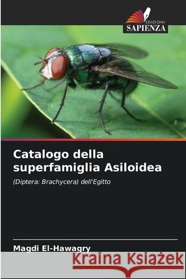 Catalogo della superfamiglia Asiloidea El-Hawagry, Magdi 9786202453684 Edizioni Sapienza - książka