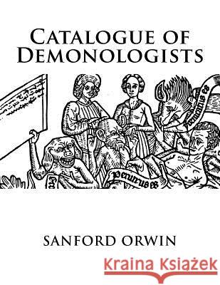 Catalogue of Demonologists Sanford Orwin 9781544740898 Createspace Independent Publishing Platform - książka