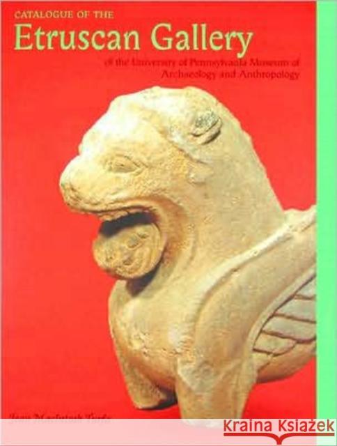 Catalogue of the Etruscan Gallery of the University of Pennsylvania Museum of Archaeology and Anthropology Jean Macintosh Turfa University of Pennsylvania 9781931707527 University of Pennsylvania Press - książka