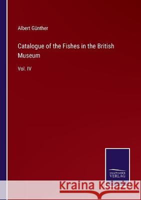 Catalogue of the Fishes in the British Museum: Vol. IV Albert Günther 9783375031909 Salzwasser-Verlag - książka