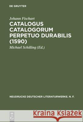Catalogus Catalogorum perpetuo durabilis (1590) Fischart, Johann 9783484280465 Max Niemeyer Verlag - książka
