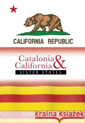 Catalonia and California: Sister States Lewis, Lowell 9781481770316 Authorhouse - książka