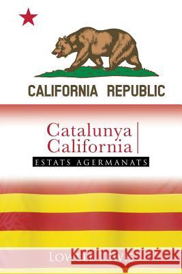 Catalonia I California: Estats Agermanats Lewis, Lowell 9781481770378 Authorhouse - książka