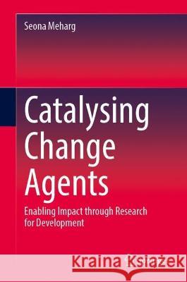 Catalysing Change Agents  Seona Meharg 9783031364327 Springer Nature Switzerland - książka